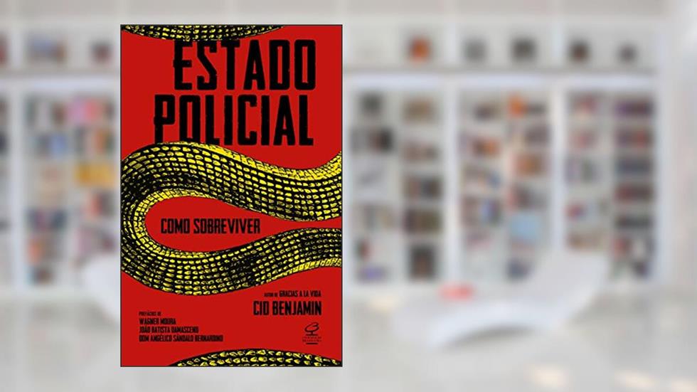 Estado policial: Como sobreviver, do autor Cid Benjamin