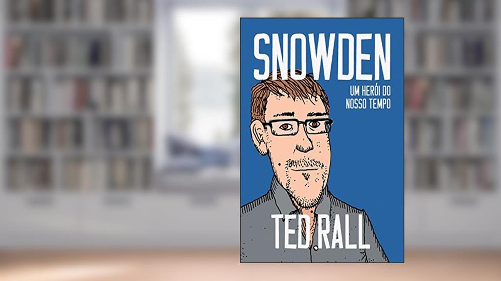 Snowden: Um herói do nosso tempo, do autor Ted Rall