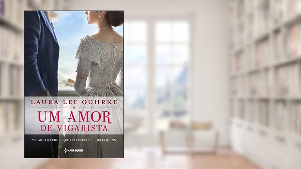 Um amor de vigarista (Querida Conselheira Amorosa Livro 3), do autor Laura Lee Guhrke