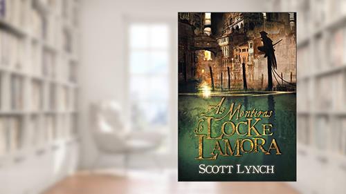 Capa de As Mentiras de Locke Lamora (Nobres Vigaristas Livro 1), do autor Scott Lynch
