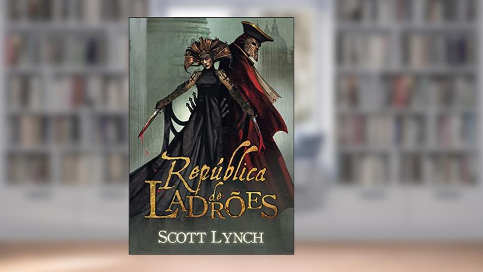 República de ladrões (Nobres Vigaristas Livro 3), do autor Scott Lynch