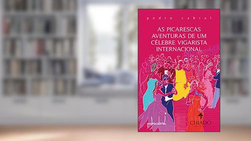 Capa de As picarescas aventuras de um célebre vigarista internacional, do autor Pedro Cabral
