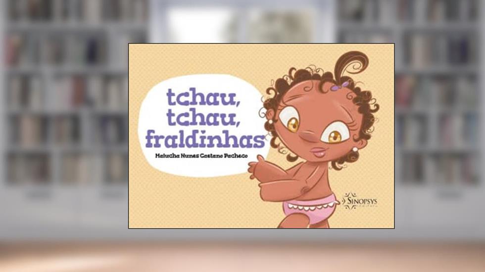 Tchau, Tchau, Fraldinhas, do autor Malucha Nunes Caetano Pacheco