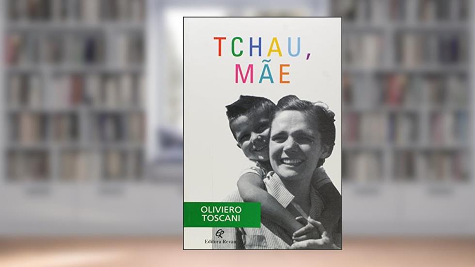 Tchau, Mãe, do autor Oliviero Toscani