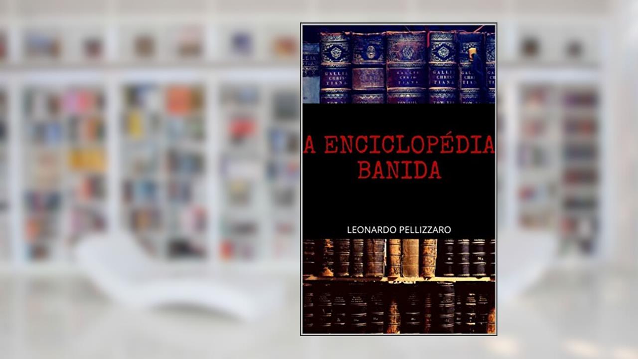 A Enciclopédia Banida (Contos do Outro Mundo Livro 3), do autor Leonardo Pellizzaro