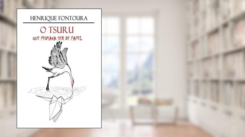 O Tsuru que Pensava Ser de Papel, do autor Henrique Fontoura