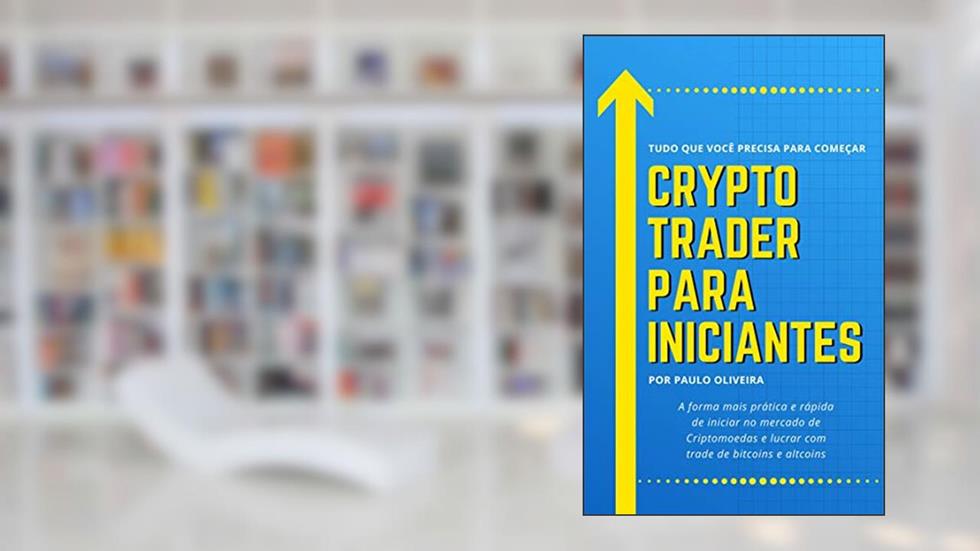 Crypto Trader para Iniciantes, do autor Paulo Oliveira
