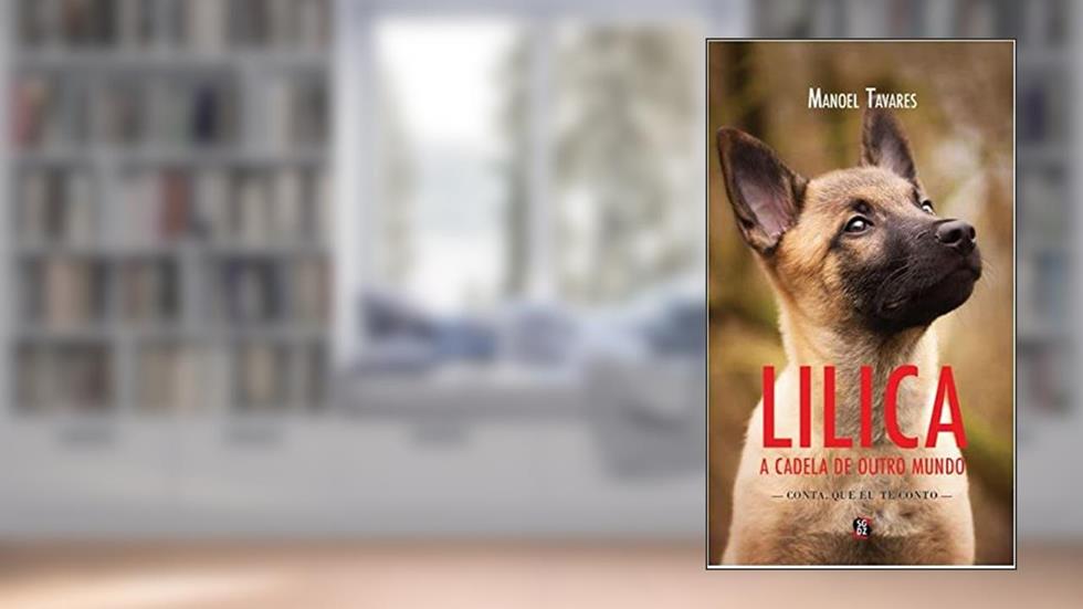 Lilica: a Cadela de Outro Mundo, do autor Manoel Tavares