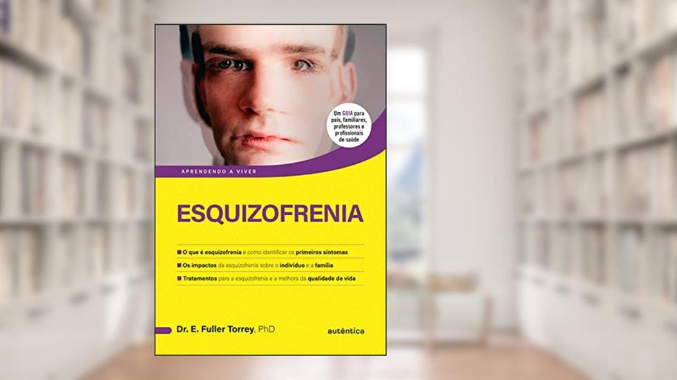 Esquizofrenia, do autor E Fuller Torrey