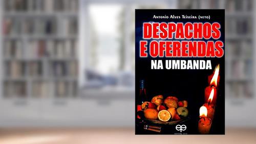 Capa de Despachos e Oferendas na Umbanda, do autor Antonio Alves Teixeira Neto