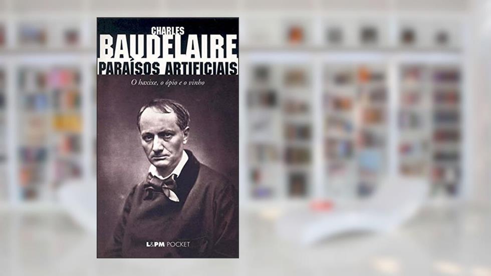 Paraísos Artificiais, do autor Charles Baudelaire