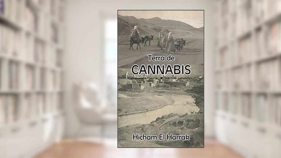 Terra De Cannabis, do autor Hicham El Harrak