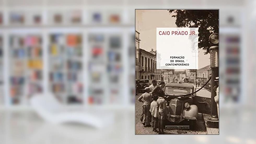 Formação do Brasil contemporâneo, do autor Prado Jr.  Caio