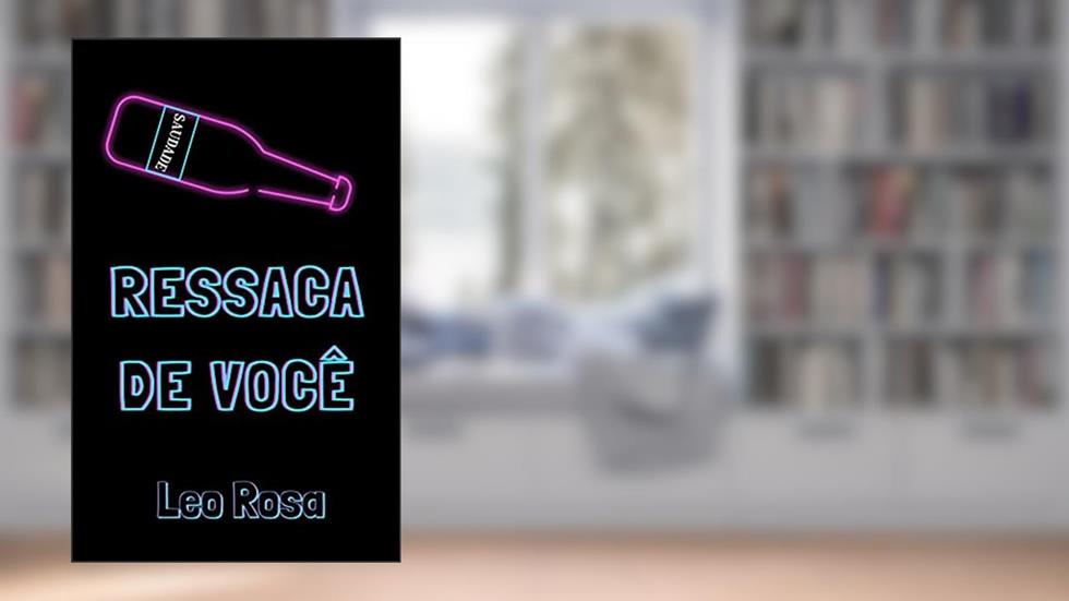 Ressaca de Você, do autor Leo Rosa