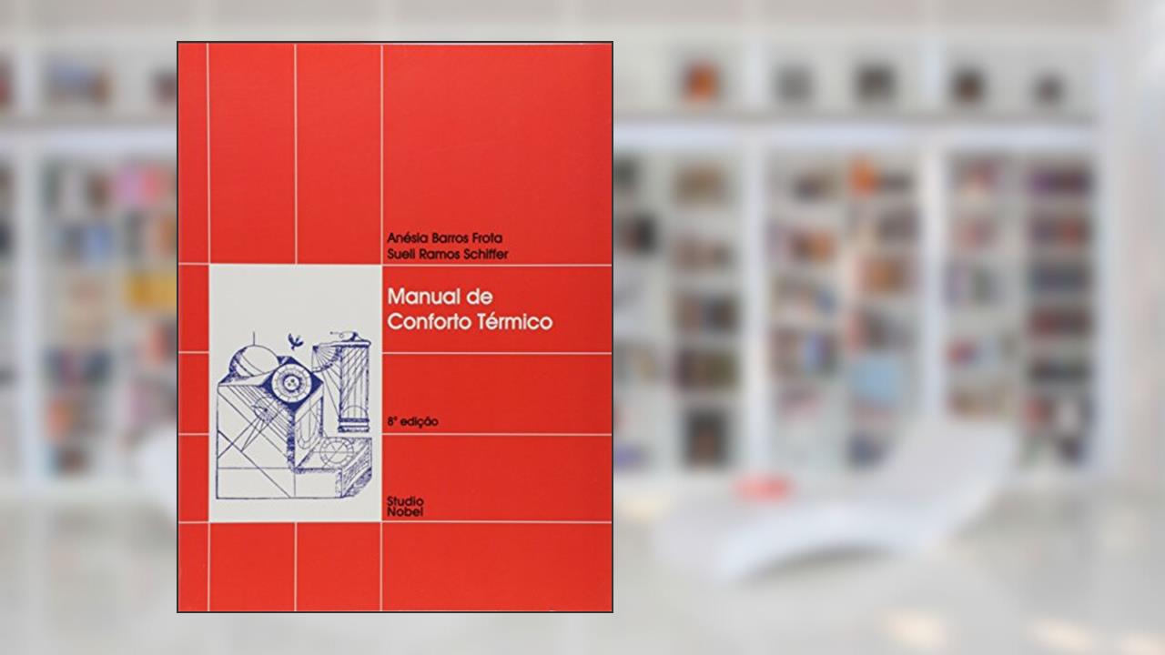 Manual de conforto térmico, do autor Sueli Ramos Schiffer; Anesia Barros Frota