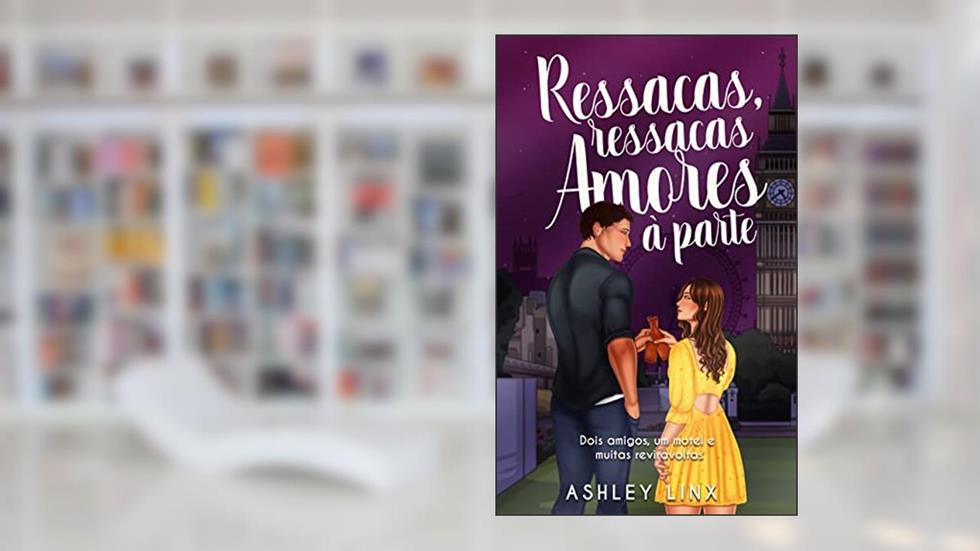 Ressacas, Ressacas, Amores à Parte, do autor Ashley Linx