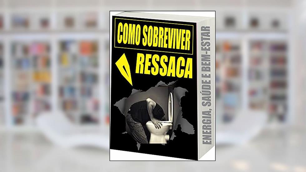 Como Sobreviver à Ressaca, do autor R. Netto