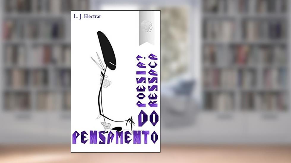 Poesia? Ressaca Do Pensamento., do autor L. J. Electrar