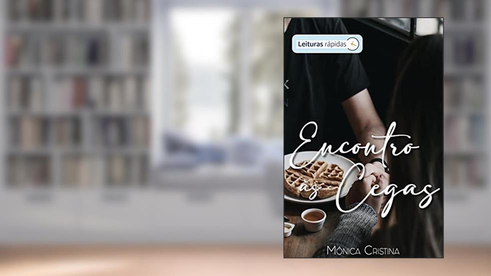 Encontro às Cegas (Leituras Rápidas), do autor Mônica Cristina