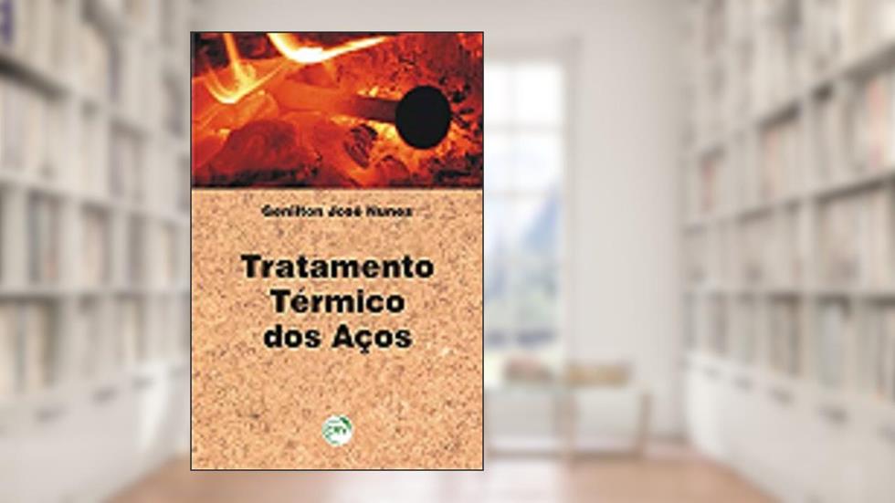 Tratamento térmico dos aços, do autor Genilton José Nunes