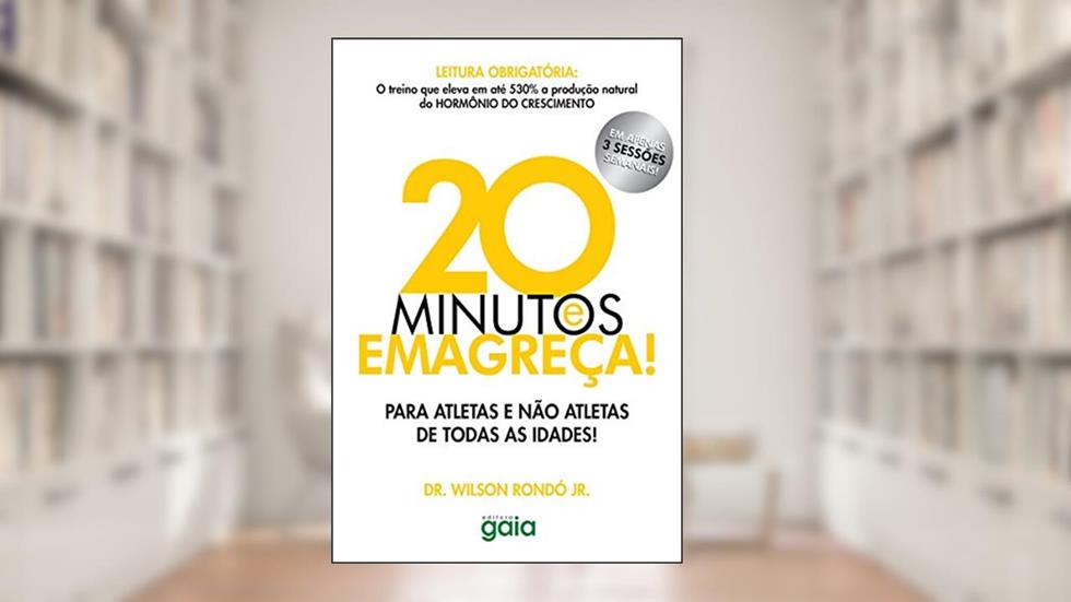 20 minutos e emagreça: Para atletas e não atletas de todas as idades! (Wilson Rondó Jr.), do autor Wilson Rondó Jr.