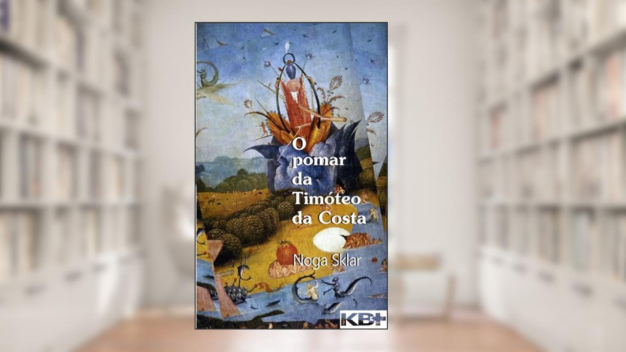 O pomar da Timóteo da Costa, do autor Noga Sklar