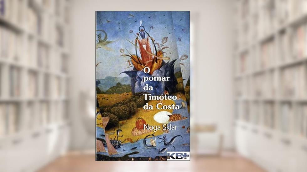 O pomar da Timóteo da Costa, do autor Noga Sklar