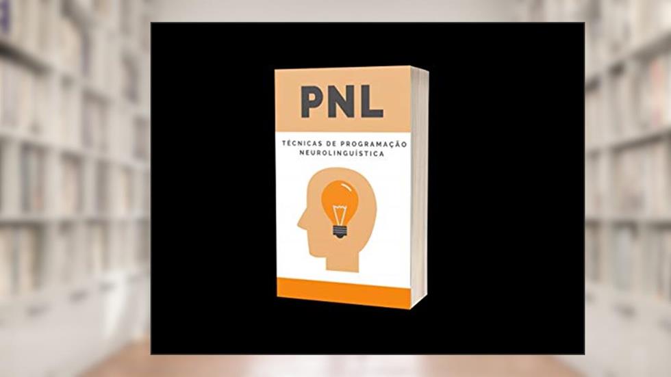 PNL- PROGRAMAÇÃO NEUROLINGUÍSTICA, do autor Linick Paulo