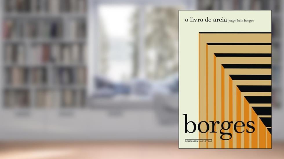 O livro de areia, do autor Jorge Luis Borges