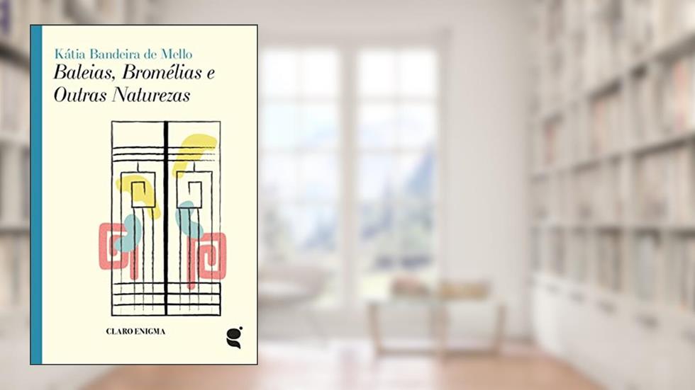 Baleias, Bromélias e outras naturezas, do autor Kátia Bandeira de Mello