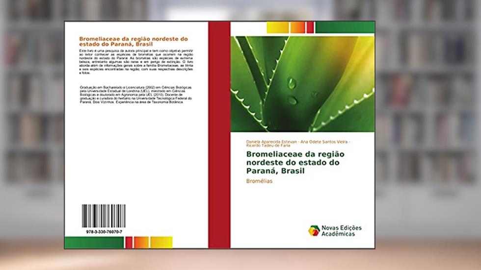 Bromeliaceae da região nordeste do estado do Paraná, Brasil: Bromélias, do autor Daniela Aparecida Estevan; Ana Odete Santos Vieira; Ricardo Tadeu de Faria