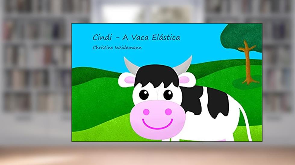 Cindi - A Vaca Elástica, do autor Christine Weidemann