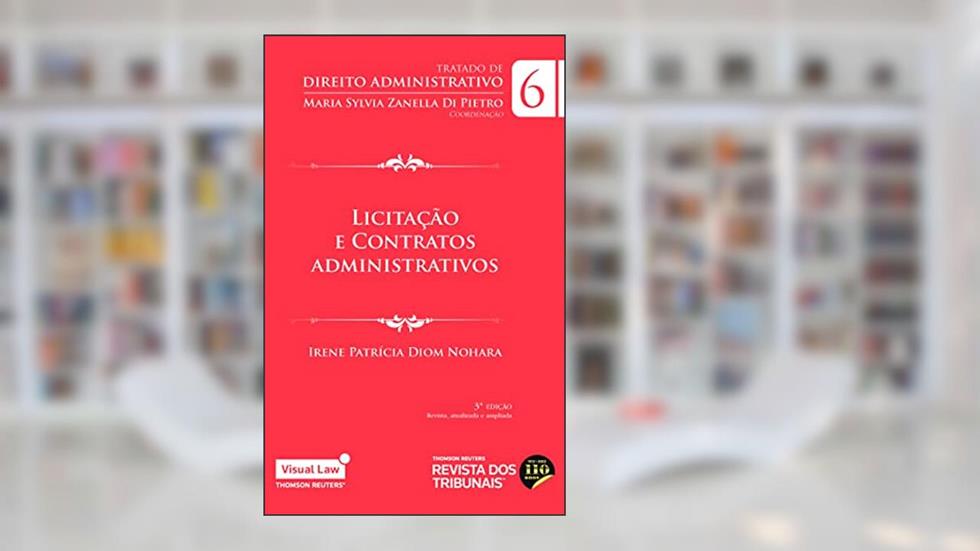 Licitação e Contratos Administrativos - Volume 6 - 3º edição, do autor Maria Sylvia Zanella Di Pietro; Irene Patricia Nohara