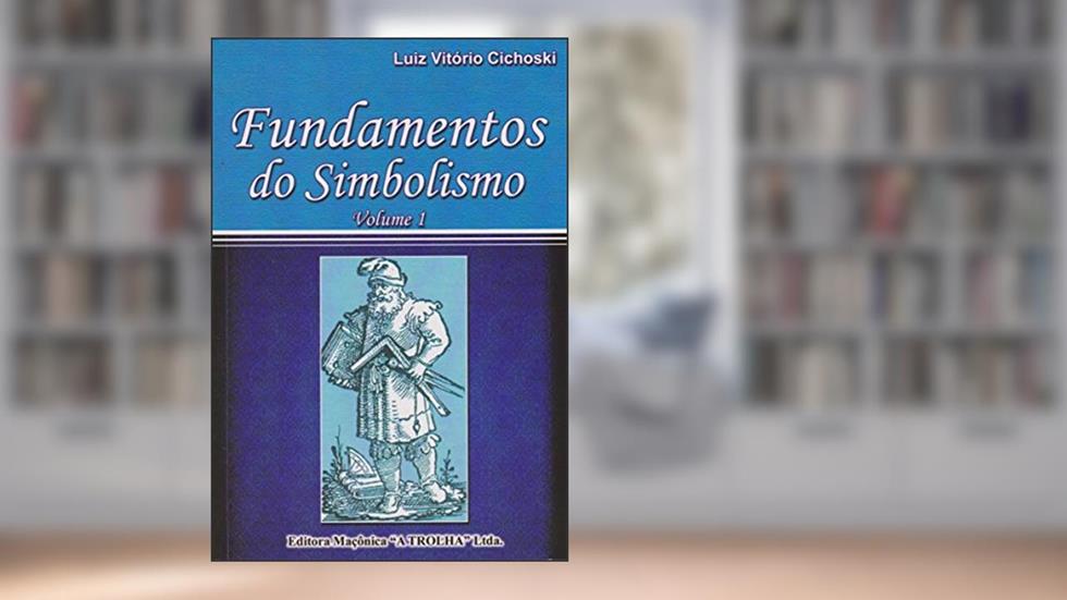 Fundamentos do Simbolismo - Volume I, do autor Luiz Vitorio Cichoski