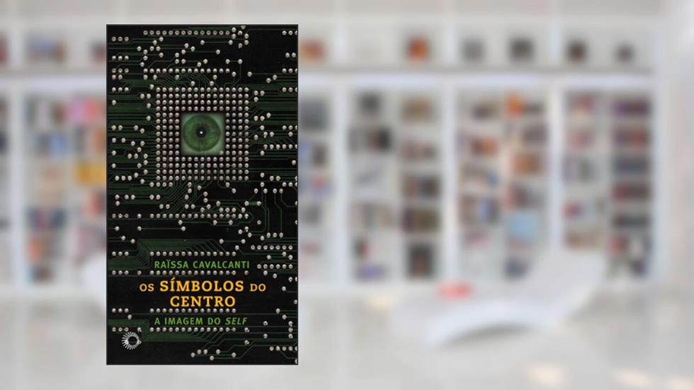 Os símbolos do centro: imagens do self: 251, do autor Raissa Cavalcanti