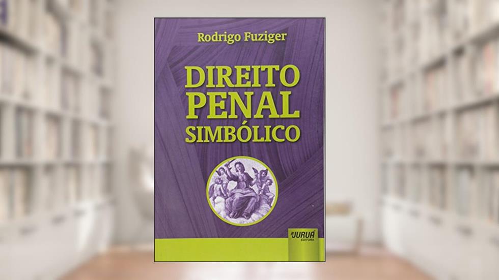Direito Penal Simbólico, do autor Rodrigo Fuziger