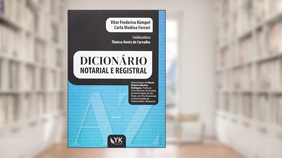 Dicionário Notarial e Registral, do autor Vitor Frederico Kumpell; Carla Modina Ferrari