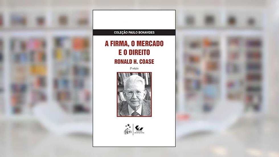 A Firma, o Mercado e o Direito, do autor Ronald H. Coase