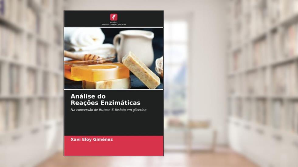 Análise do Reações Enzimáticas: Na conversão de frutose-6-fosfato em glicerina, do autor Xavi Eloy Giménez