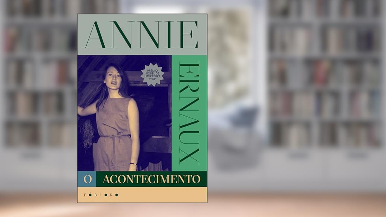 O Acontecimento, do autor ANNIE ERNAUX