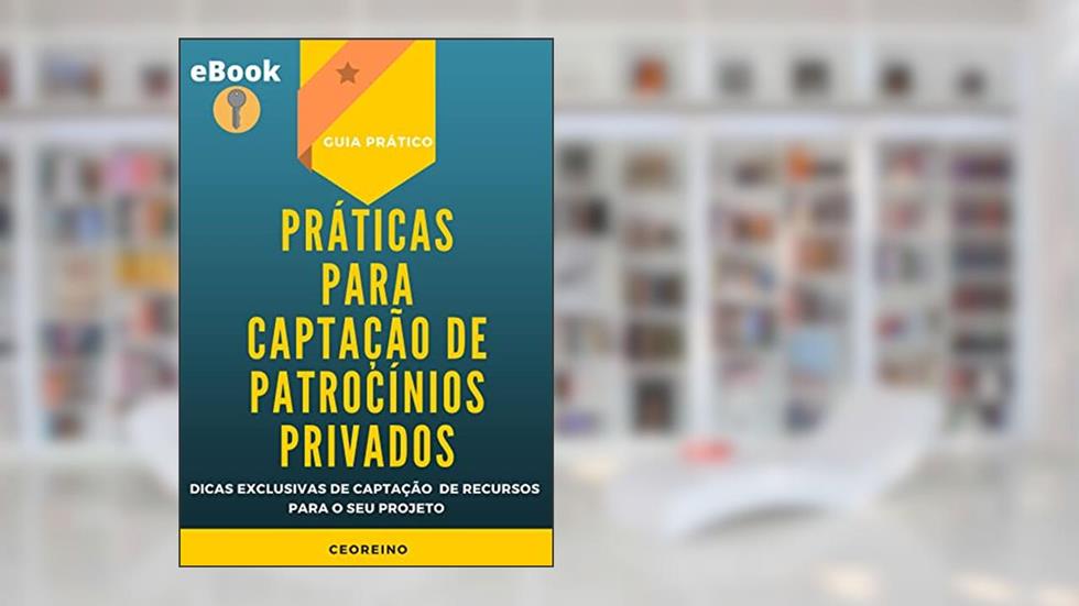 Práticas Para Captação De Patrocínios Privados, do autor CEOREINO .
