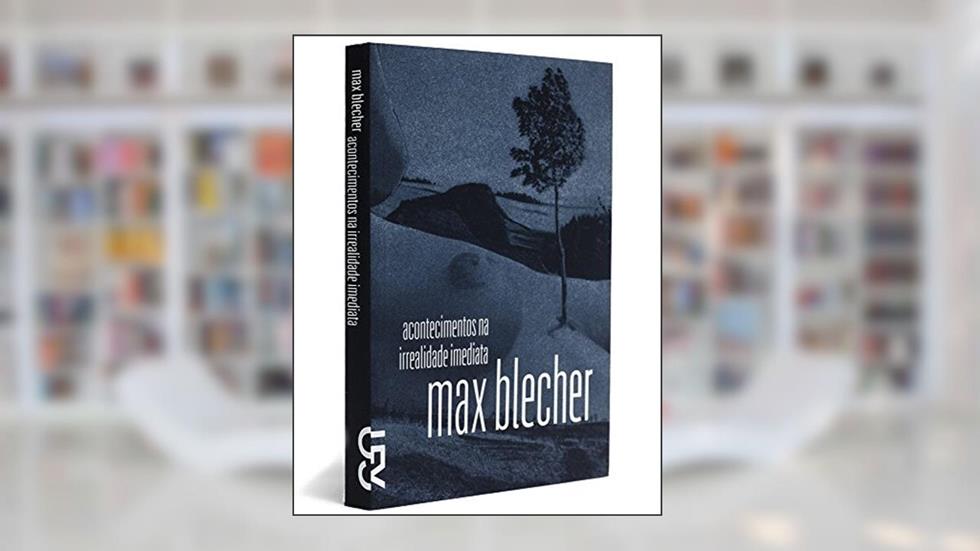 Acontecimentos Na Irrealidade Imediata, do autor Max Blecher
