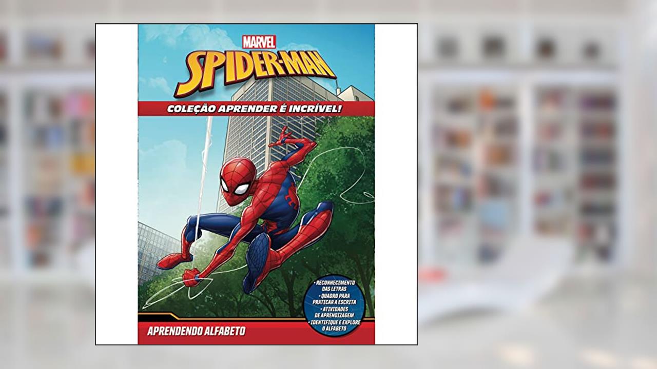 Aprender é Incrível Marvel - Homem Aranha Aprendendo o Alfabeto, do autor Eduardo Starke