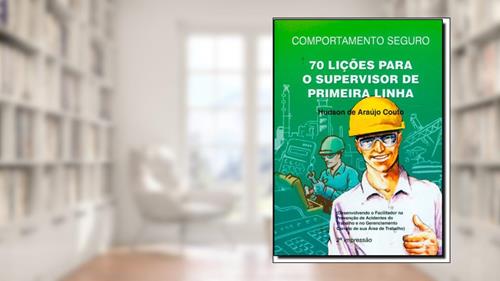 Capa de Kit Comportamento Seguro. 70 Lições Para o Supervisor de Primeira Linha (+ DVD), do autor Hudson de Araújo Couto