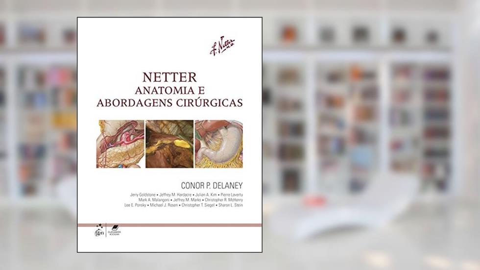 Netter Anatomia e Abordagens Cirúrgicas, do autor Conor P. Delaney
