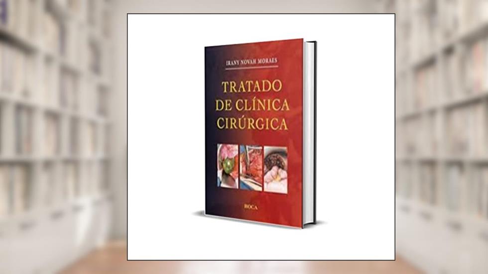 Tratado De Clinica Cirurgica - Vols. 01 E 02, do autor Irany Novah Moraes