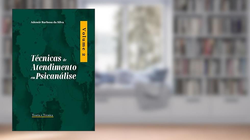 Técnicas de Atendimento em Psicanálise, do autor Ademir Barbosa Da Silva