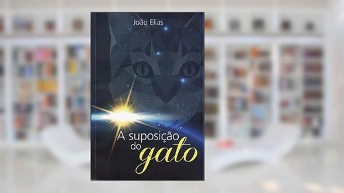Capa de A Suposição do Gato, do autor João Elias