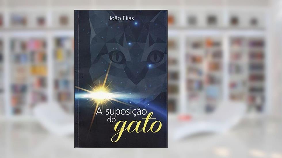 A Suposição do Gato, do autor João Elias