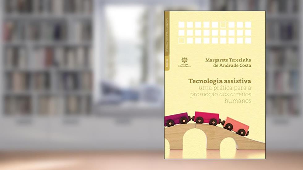 Tecnologia assistiva:: uma prática para a promoção dos direitos humanos, do autor Margarete Terezinha de Andrade Costa